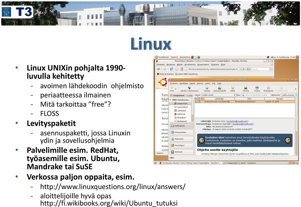 - FLOSS Levityspaketit - asennuspaketti, jossa Linuxin ydin ja sovellusohjelmia Palvelimille esim.