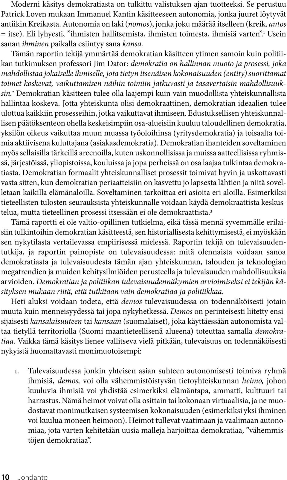 1 Usein sanan ihminen paikalla esiintyy sana kansa.
