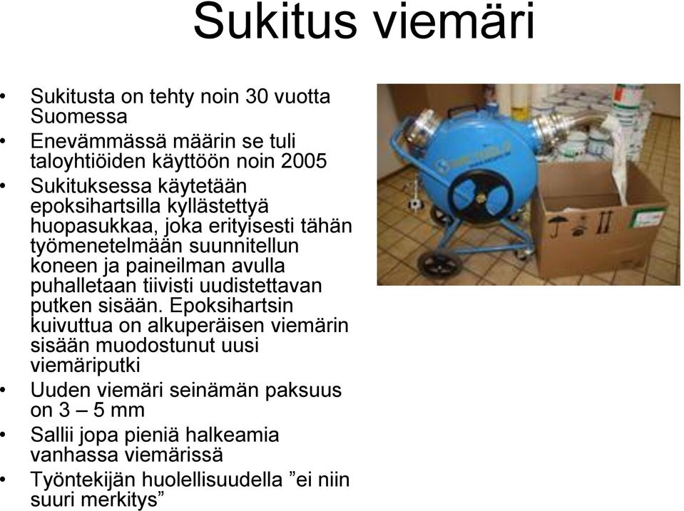 tiivisti uudistettavan putken sisään.