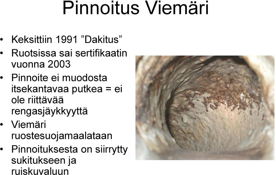 putkea = ei ole riittävää rengasjäykkyyttä Viemäri