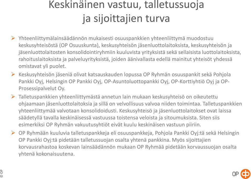 äänivallasta edellä mainitut yhteisöt yhdessä omistavat yli puolet.