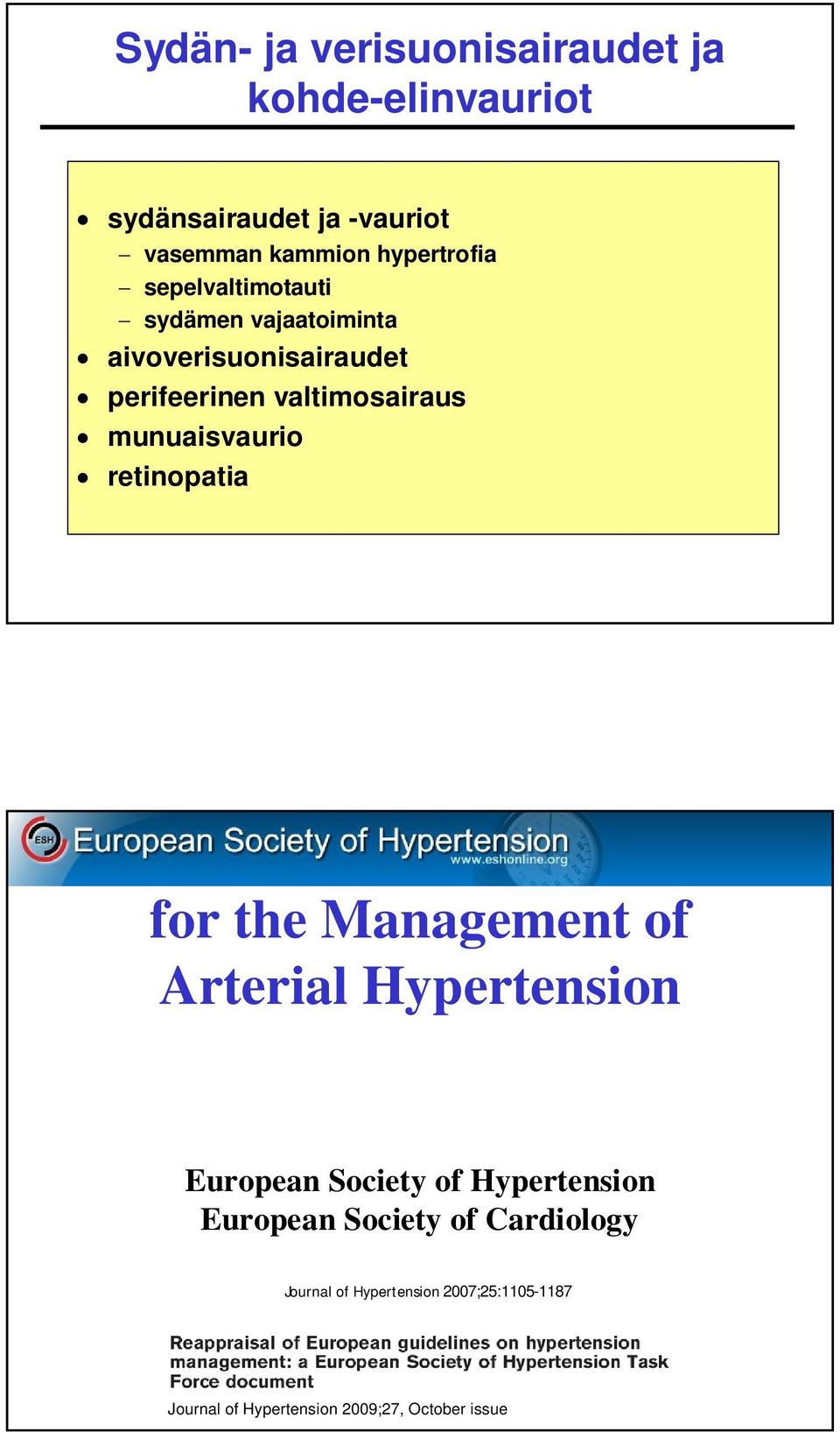 retinopatia 2007 Guidelines for the Management of Arterial Hypertension European Society of Hypertension