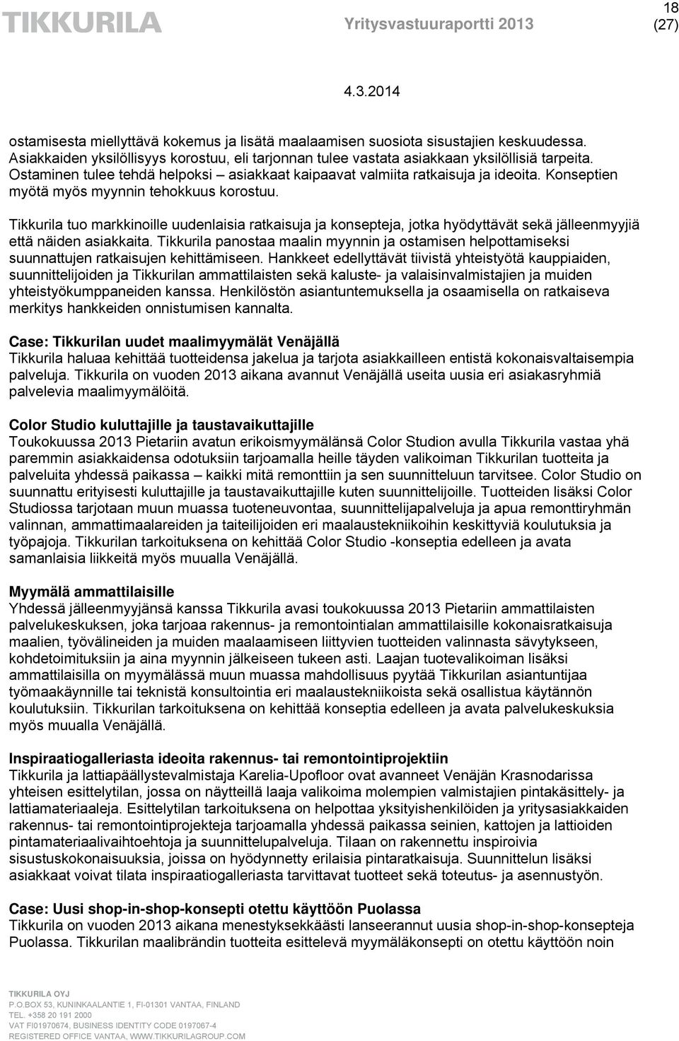 Tikkurila tuo markkinoille uudenlaisia ratkaisuja ja konsepteja, jotka hyödyttävät sekä jälleenmyyjiä että näiden asiakkaita.