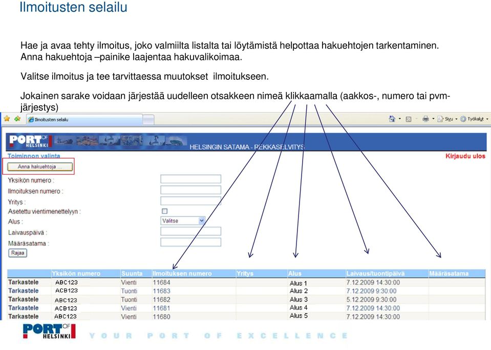 Anna hakuehtoja painike laajentaa hakuvalikoimaa.