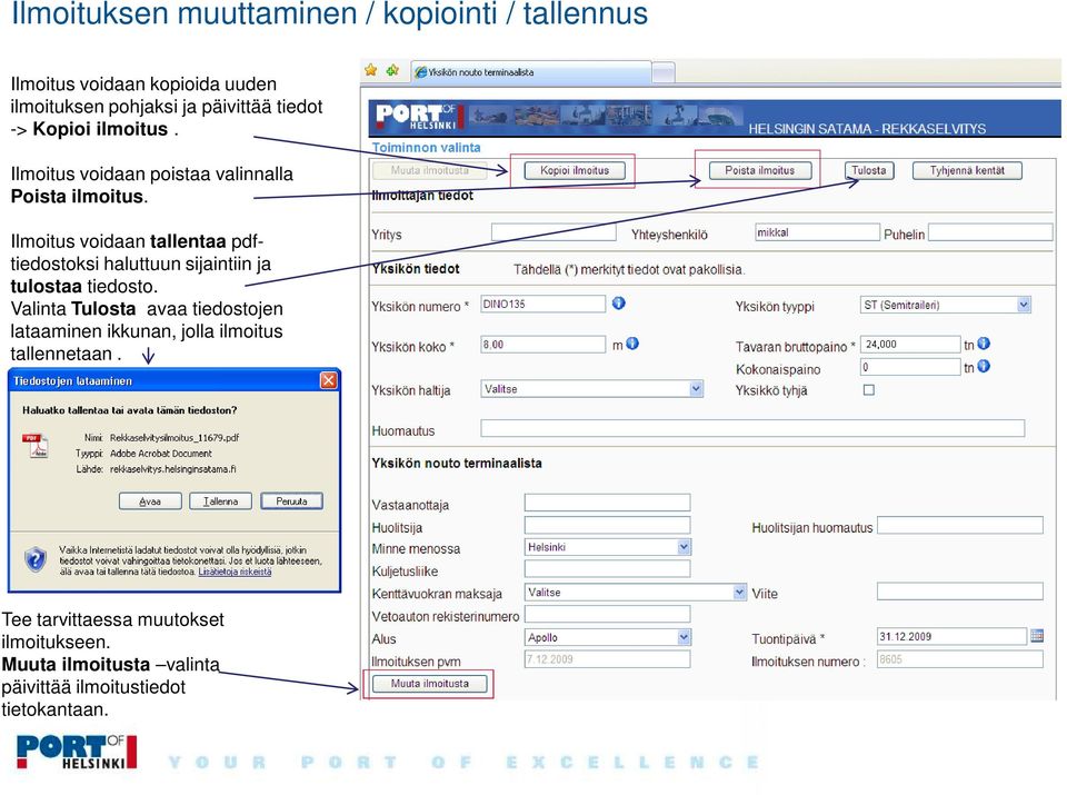 Ilmoitus voidaan tallentaa pdftiedostoksi haluttuun sijaintiin ja tulostaa tiedosto.