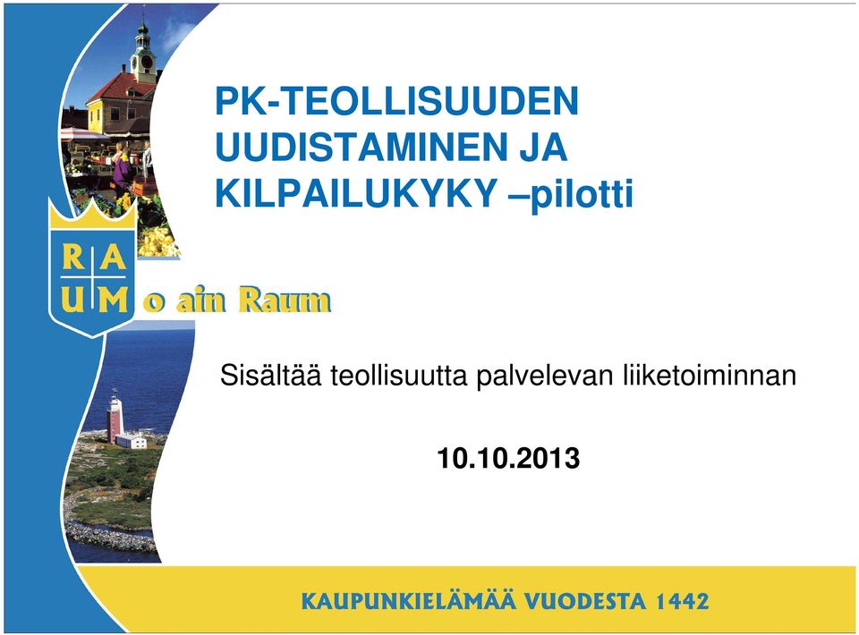 KILPAILUKYKY pilotti