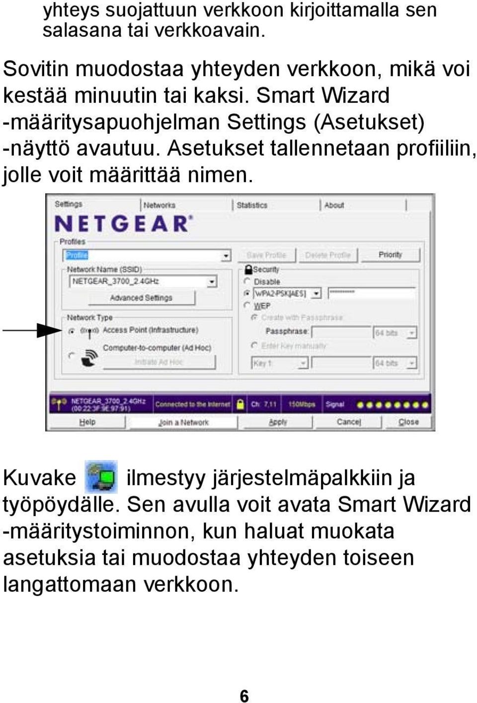 Smart Wizard -määritysapuohjelman Settings (Asetukset) -näyttö avautuu.