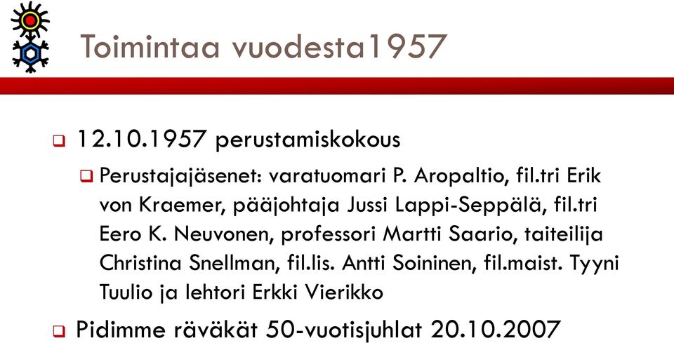 Neuvonen, professori Martti Saario, taiteilija Christina Snellman, fil.lis.