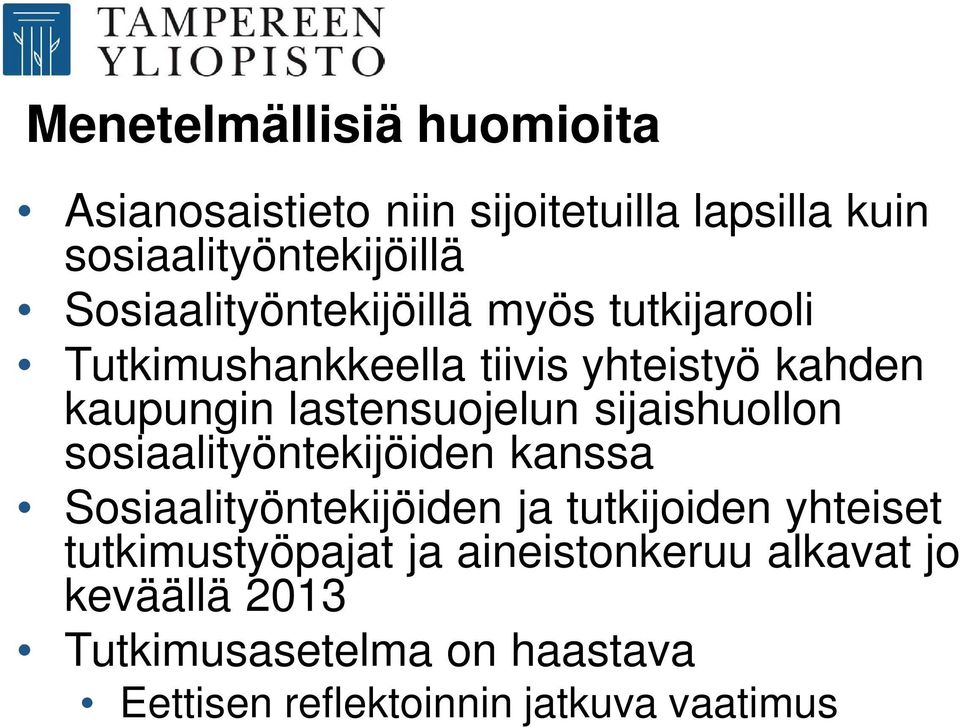 lastensuojelun sijaishuollon sosiaalityöntekijöiden kanssa Sosiaalityöntekijöiden ja tutkijoiden yhteiset