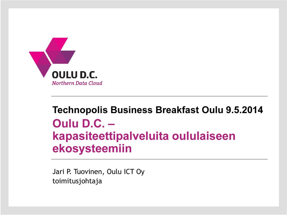 kapasiteettipalveluita oululaiseen