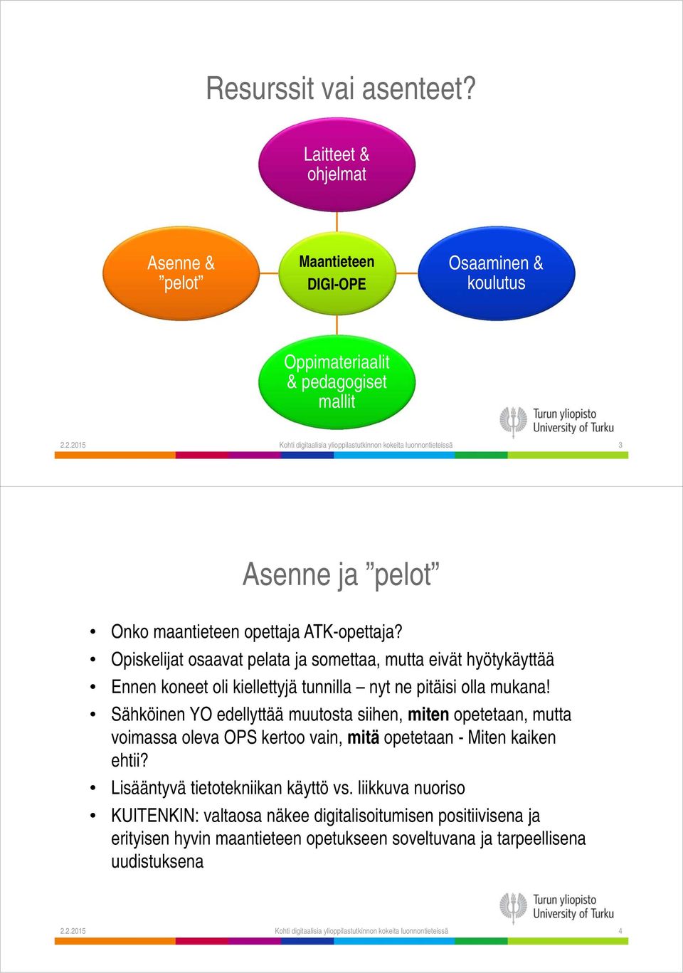 Opiskelijat osaavat pelata ja somettaa, mutta eivät hyötykäyttää Ennen koneet oli kiellettyjä tunnilla nyt ne pitäisi olla mukana!