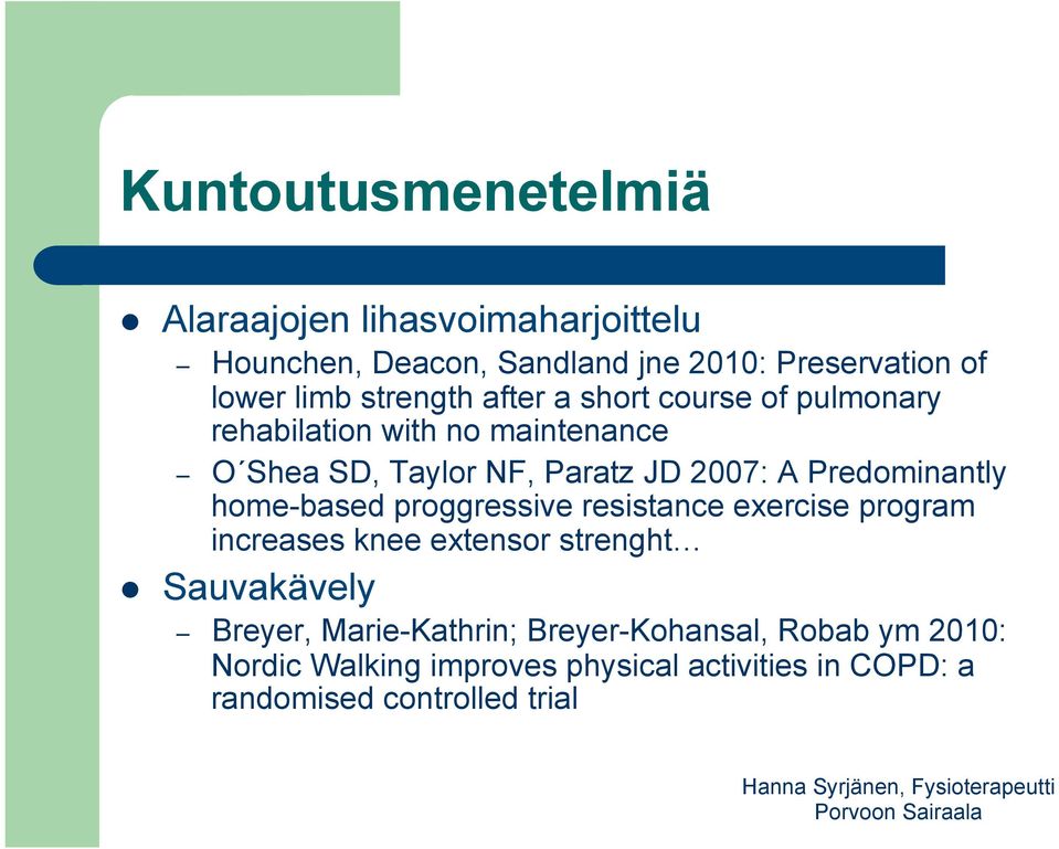 Predominantly home-based proggressive resistance exercise program increases knee extensor strenght l Sauvakävely Breyer,