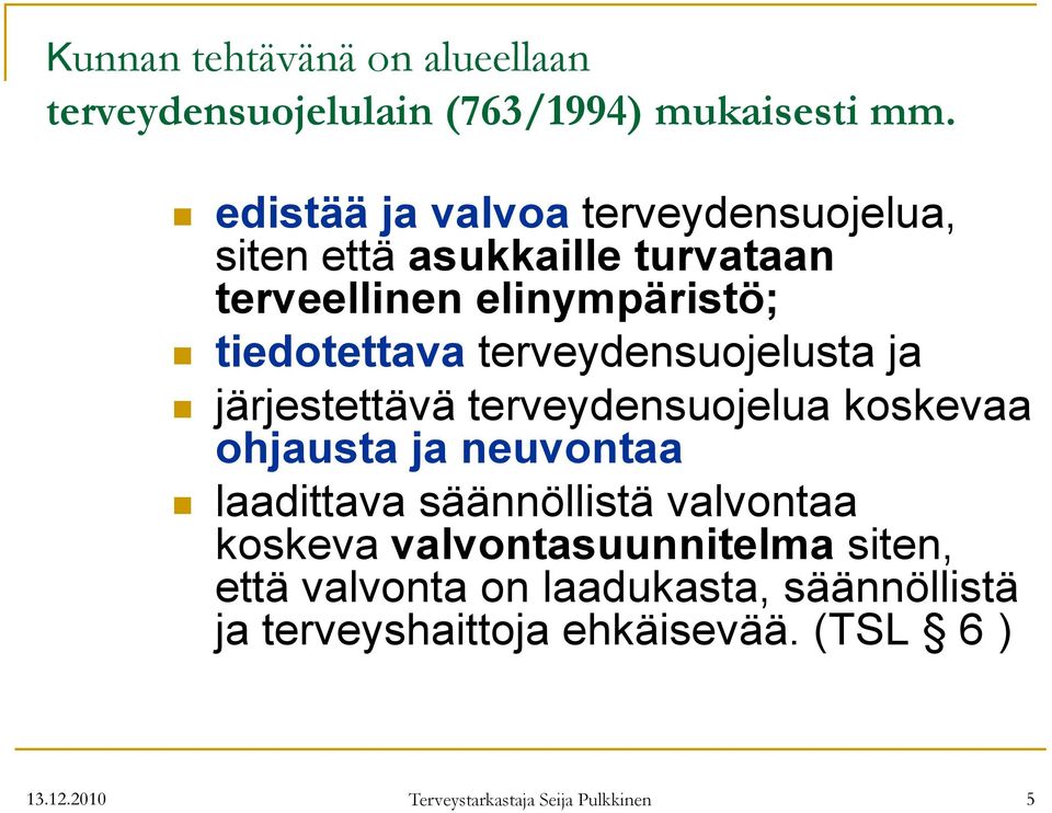 terveydensuojelusta ja järjestettävä terveydensuojelua koskevaa ohjausta ja neuvontaa laadittava säännöllistä