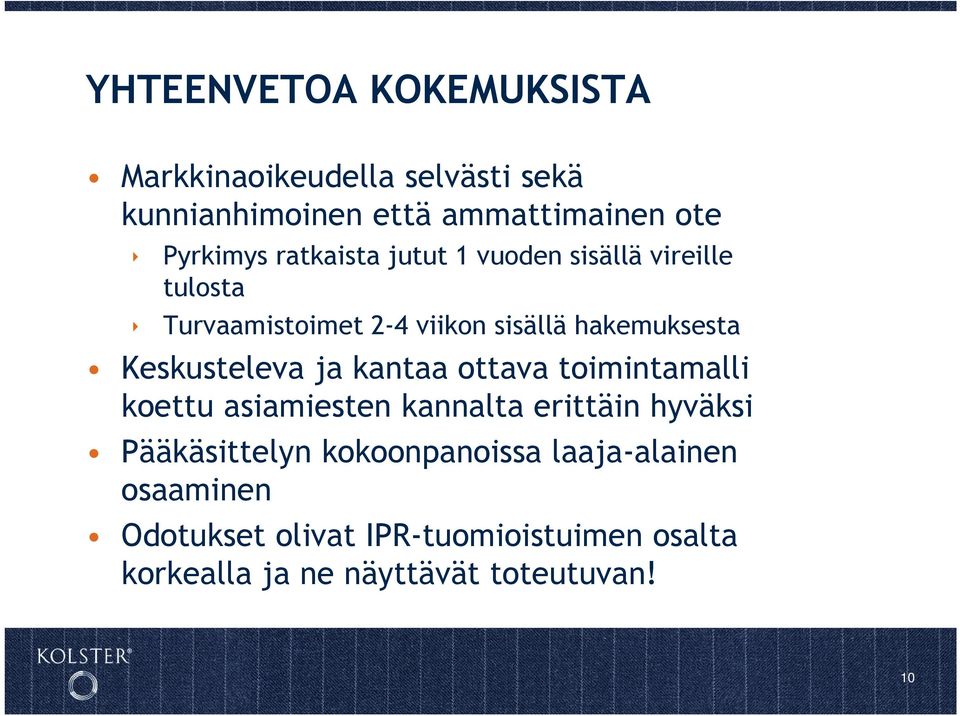 Keskusteleva ja kantaa ottava toimintamalli koettu asiamiesten kannalta erittäin hyväksi Pääkäsittelyn