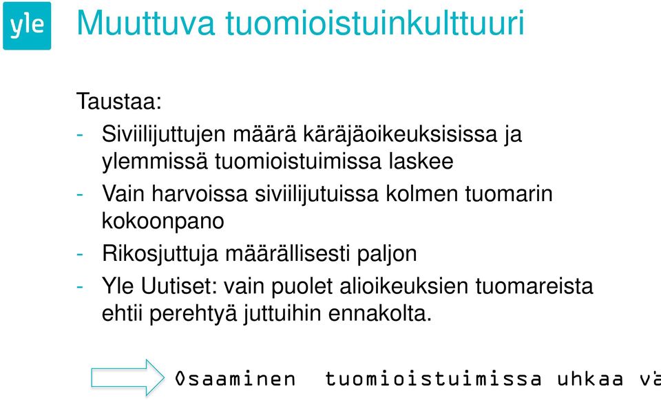 kokoonpano - Rikosjuttuja määrällisesti paljon - Yle Uutiset: vain puolet