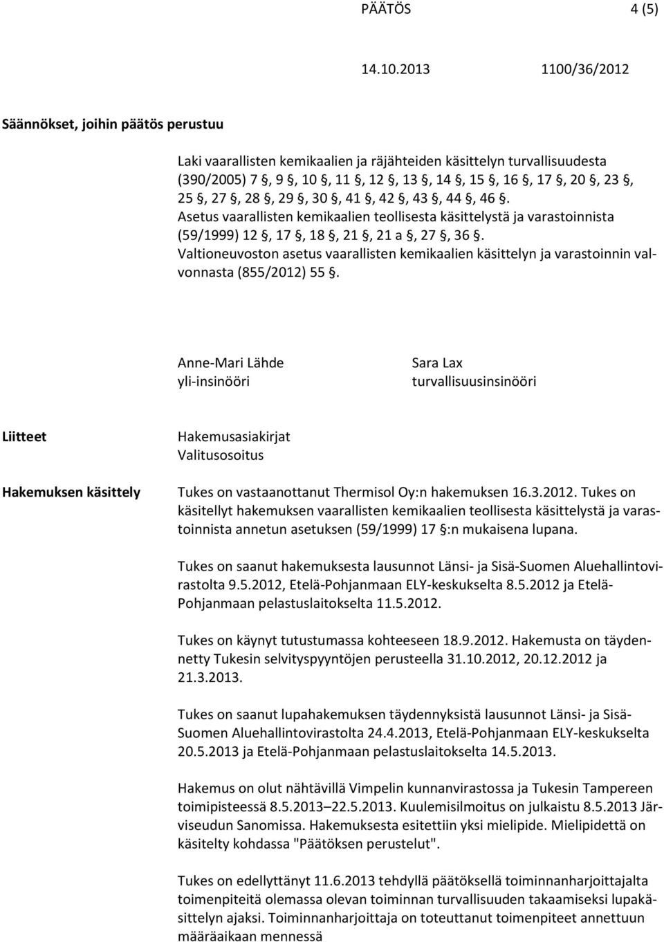 Valtioneuvoston asetus vaarallisten kemikaalien käsittelyn ja varastoinnin valvonnasta (855/2012) 55.