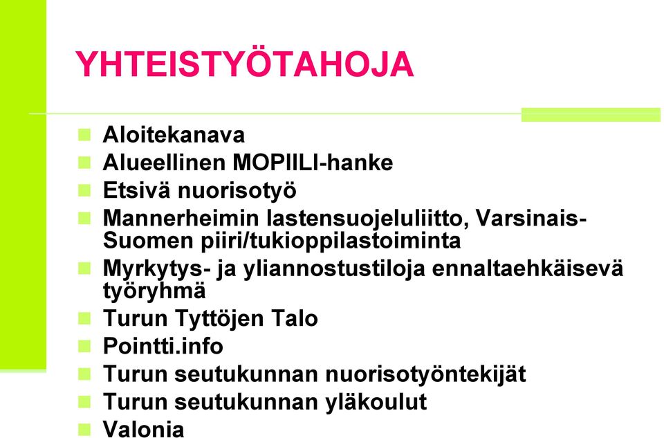Myrkytys- ja yliannostustiloja ennaltaehkäisevä työryhmä Turun Tyttöjen Talo