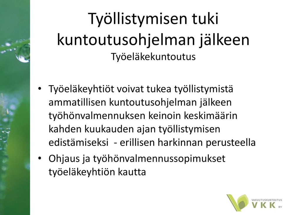 työhönvalmennuksen keinoin keskimäärin kahden kuukauden ajan työllistymisen