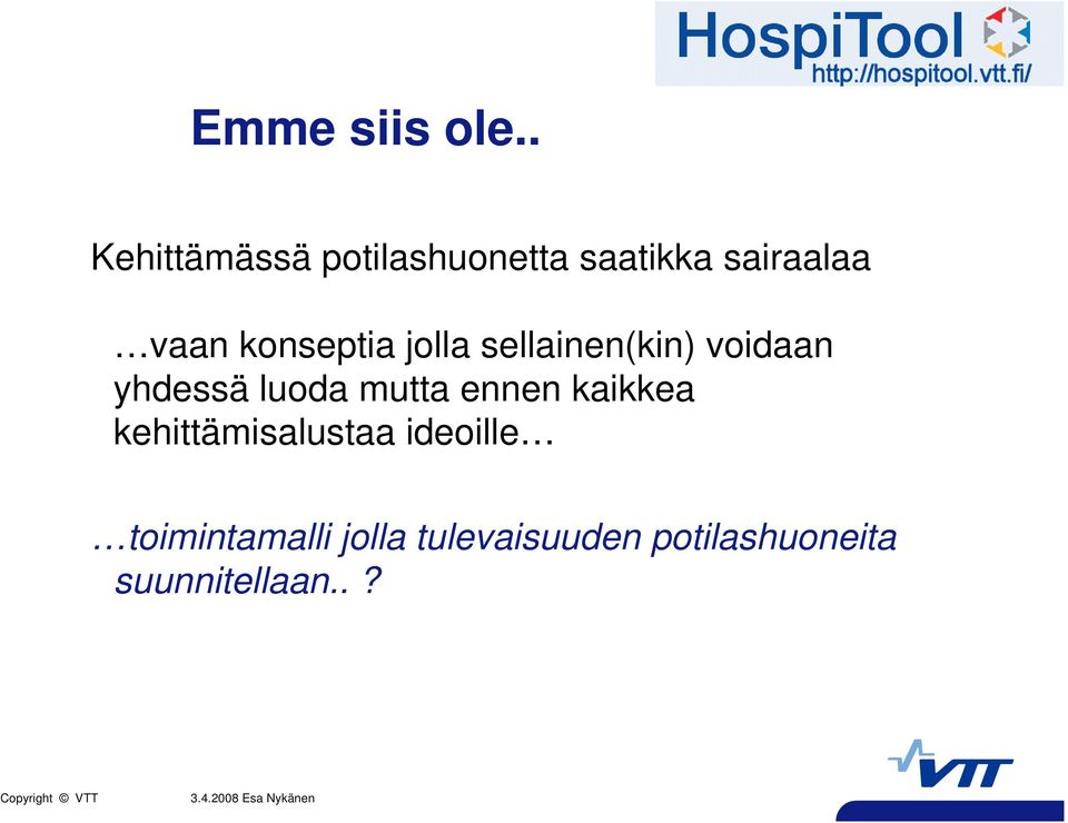 konseptia jolla sellainen(kin) voidaan yhdessä luoda mutta