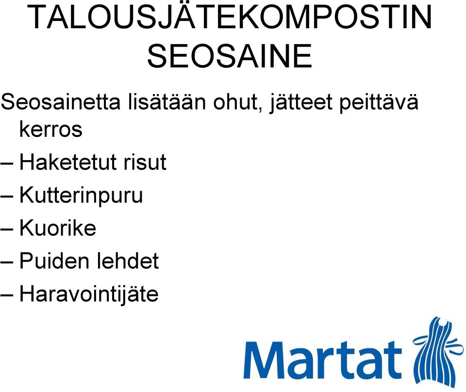 peittävä kerros Haketetut risut