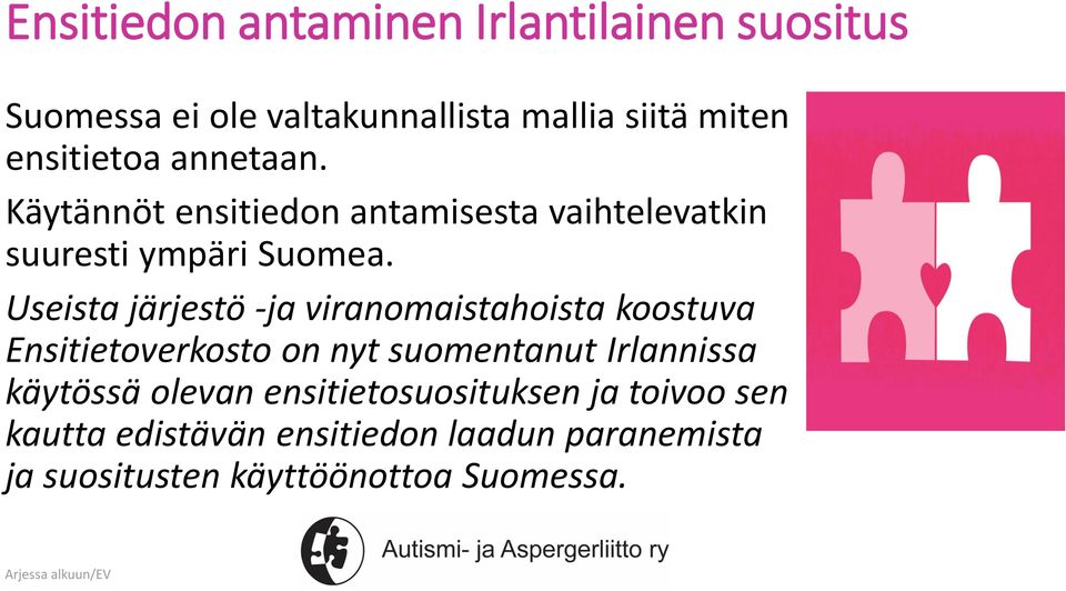 Useista järjestö -ja viranomaistahoista koostuva Ensitietoverkosto on nyt suomentanut Irlannissa käytössä