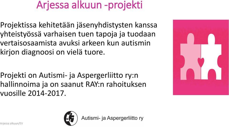 arkeen kun autismin kirjon diagnoosi on vielä tuore.