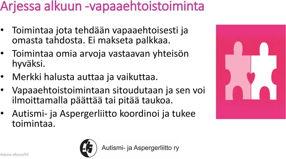 Merkki halusta auttaa ja vaikuttaa.