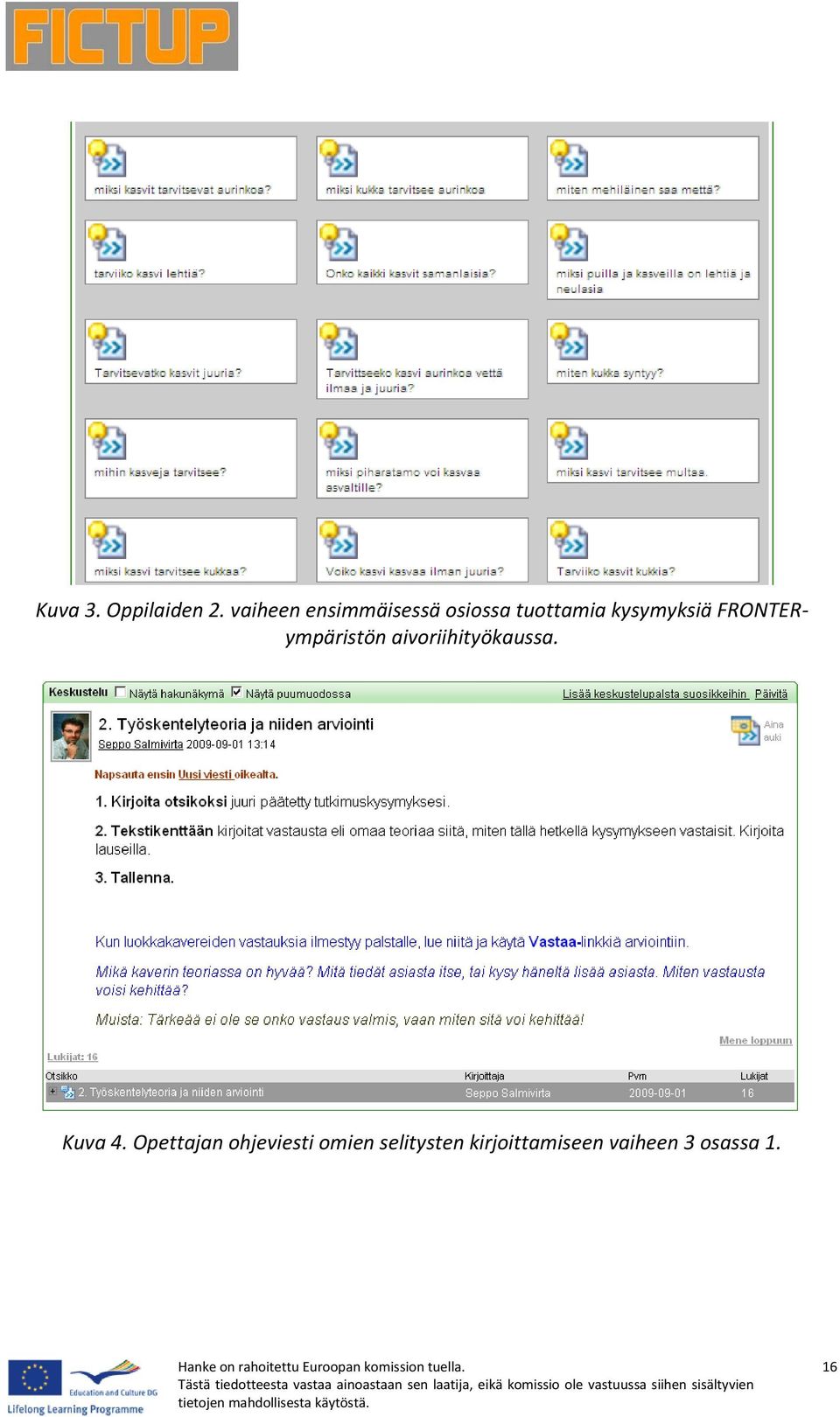 kysymyksiä FRONTERympäristön aivoriihityökaussa.