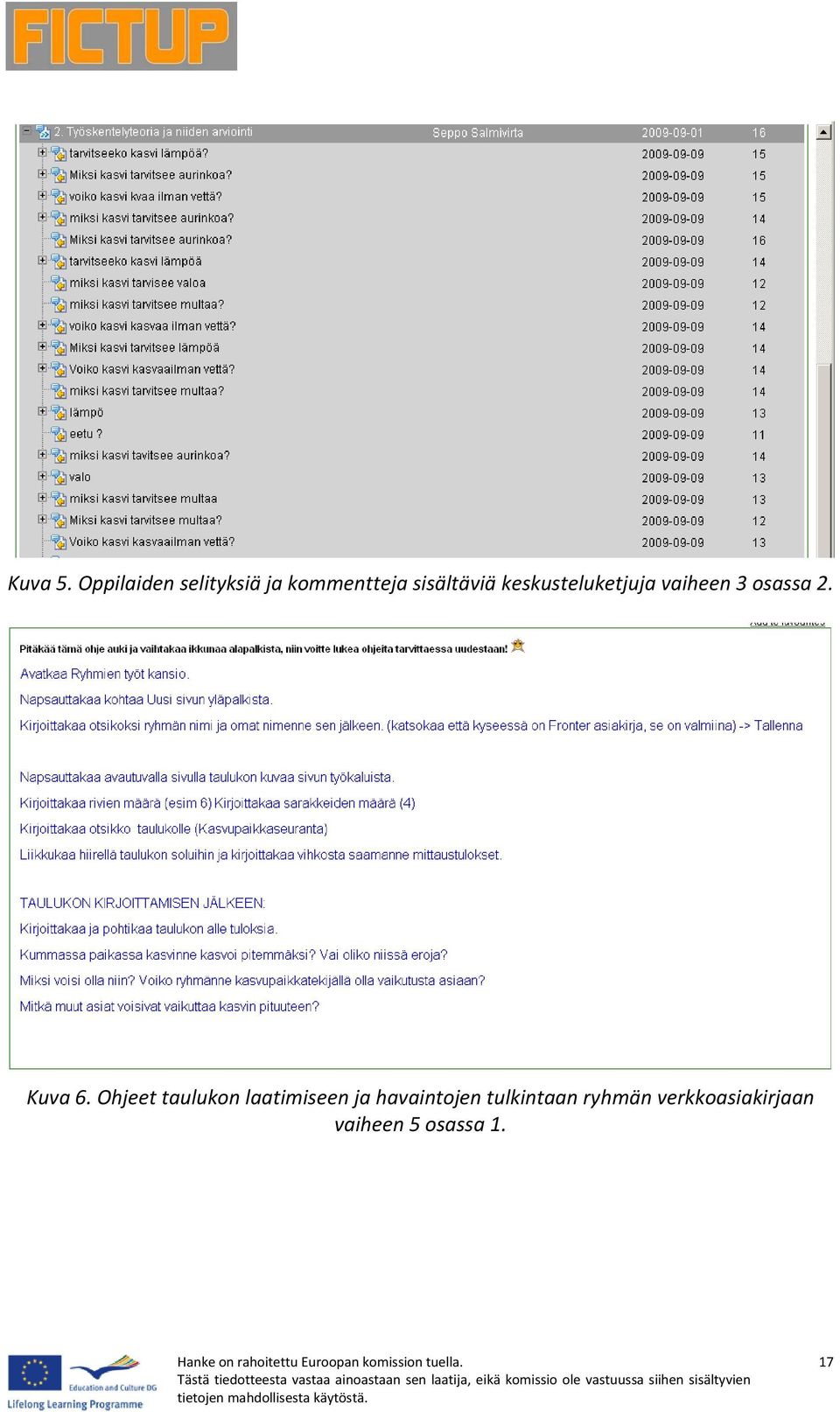 keskusteluketjuja vaiheen 3 osassa 2. Kuva 6.