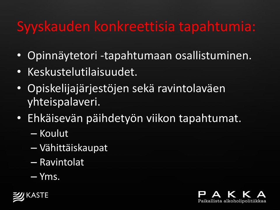 Opiskelijajärjestöjen sekä ravintolaväen yhteispalaveri.