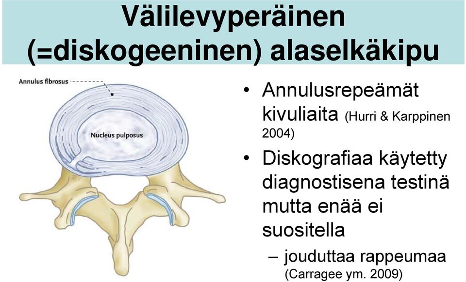 Diskografiaa käytetty diagnostisena testinä mutta