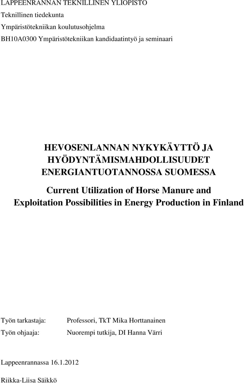 ENERGIANTUOTANNOSSA SUOMESSA Current Utilization of Horse Manure and Exploitation Possibilities in Energy Production