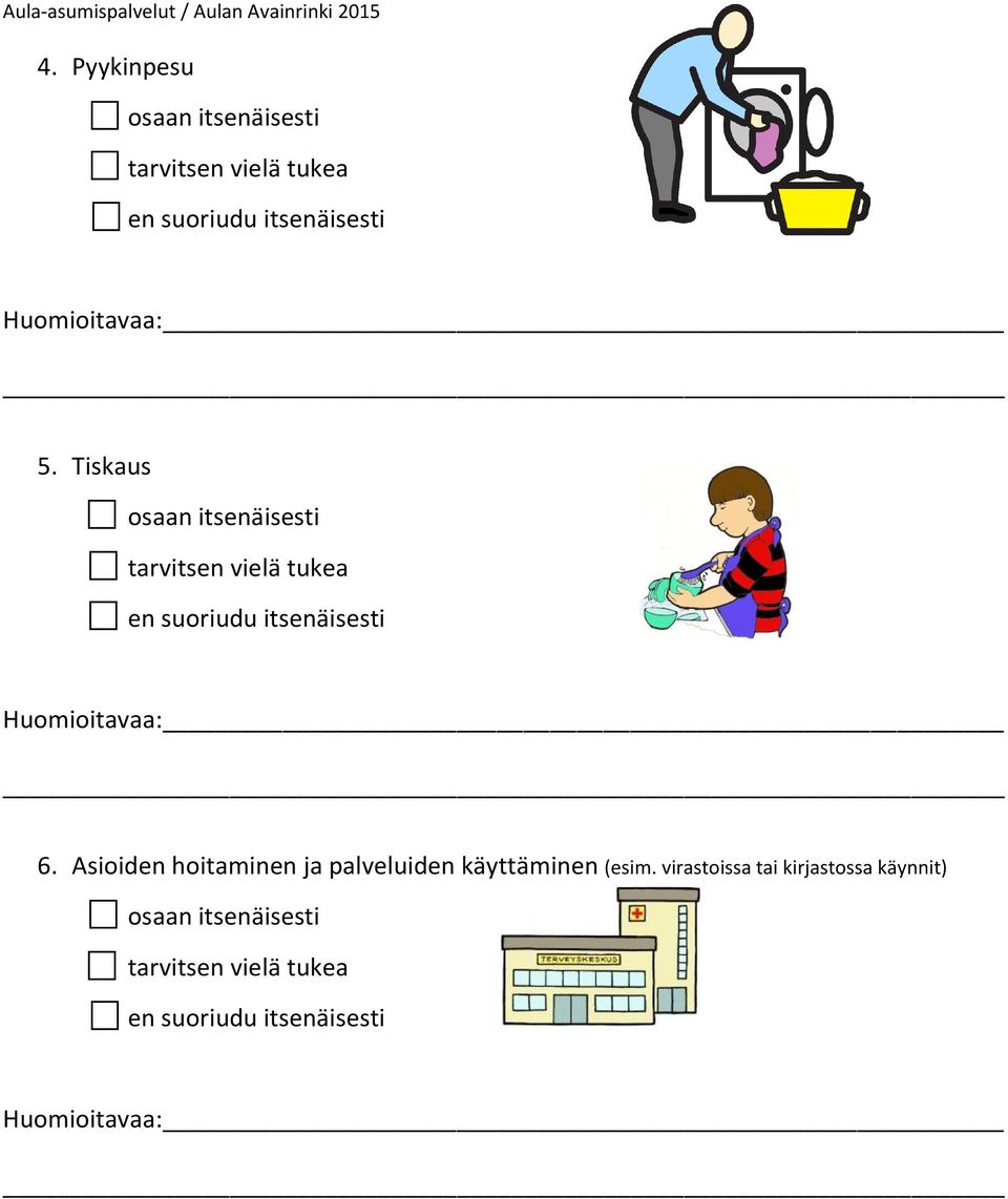 palveluiden käyttäminen (esim.