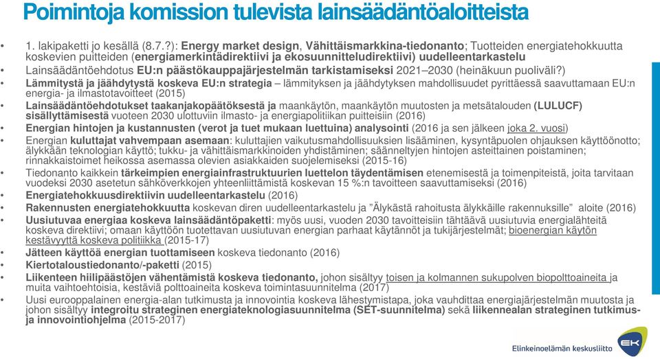 Lainsäädäntöehdotus EU:n päästökauppajärjestelmän tarkistamiseksi 2021 2030 (heinäkuun puoliväli?