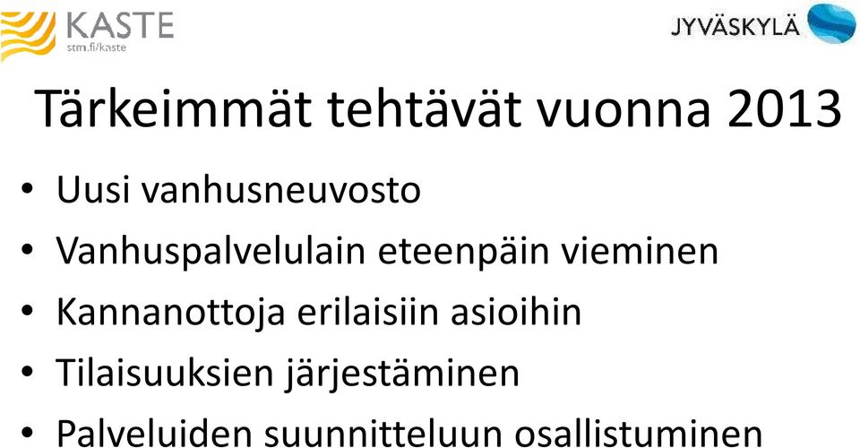 vieminen Kannanottoja erilaisiin asioihin