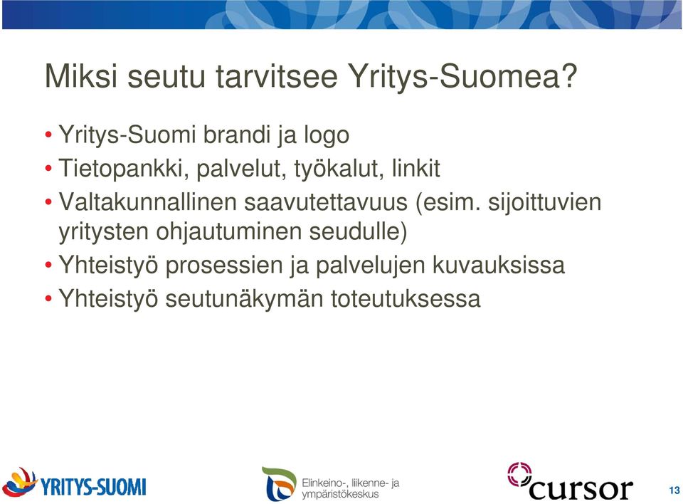 Valtakunnallinen saavutettavuus (esim.