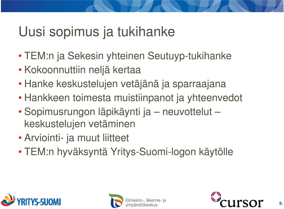 toimesta muistiinpanot ja yhteenvedot Sopimusrungon läpikäynti ja neuvottelut