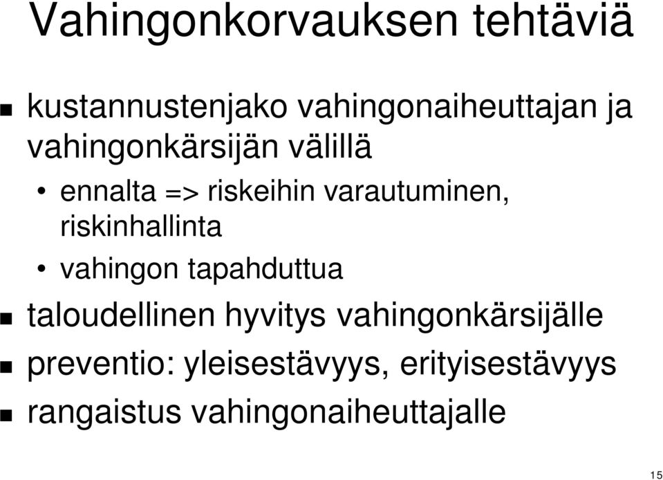 riskinhallinta vahingon tapahduttua taloudellinen hyvitys