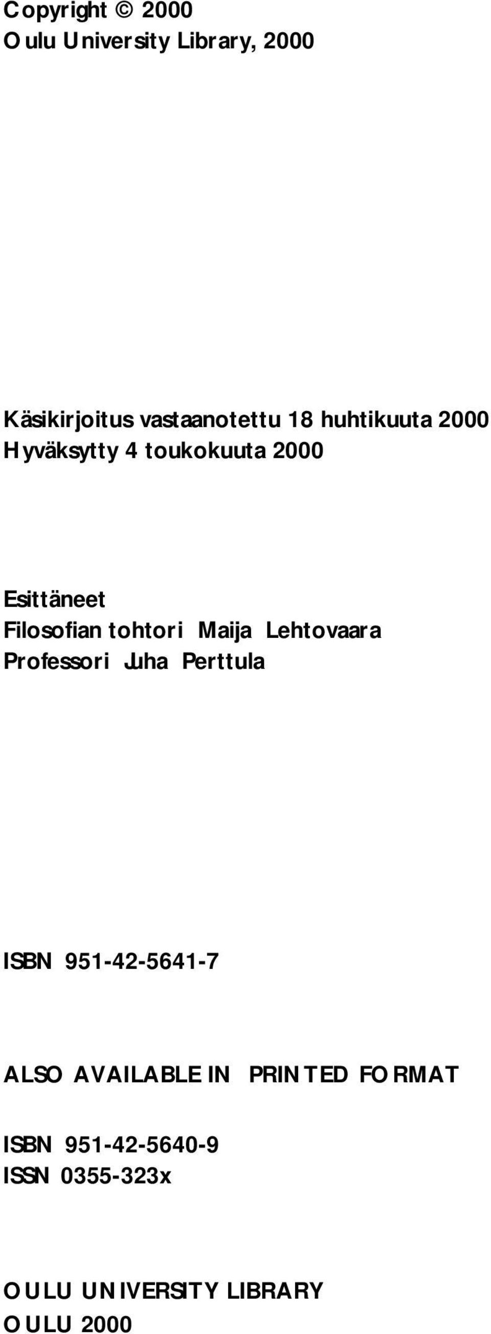 Maija Lehtovaara Professori Juha Perttula ISBN 951-42-5641-7 ALSO AVAILABLE