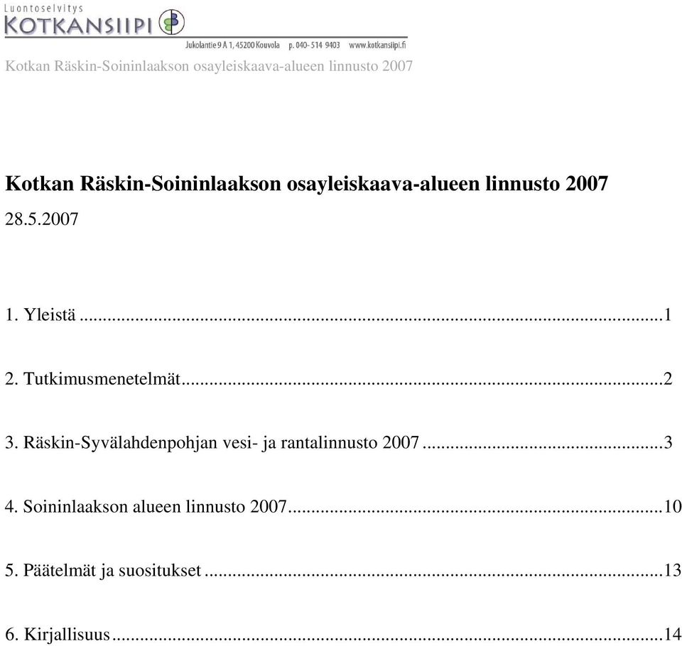 ..3 4. Soininlaakson alueen linnusto 2007...10 5.
