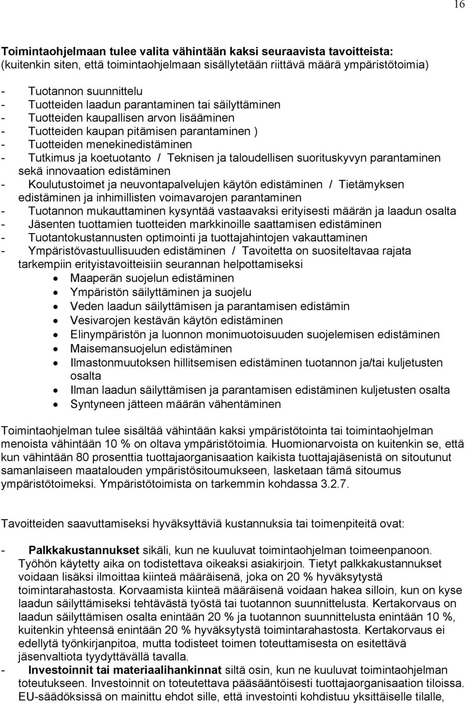 taloudellisen suorituskyvyn parantaminen sekä innovaation edistäminen - Koulutustoimet ja neuvontapalvelujen käytön edistäminen / Tietämyksen edistäminen ja inhimillisten voimavarojen parantaminen -