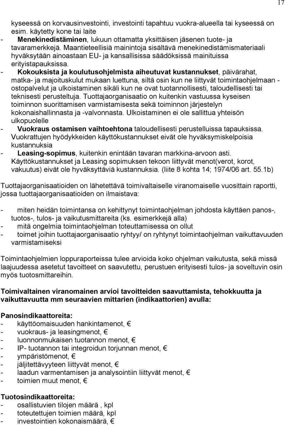 Maantieteellisiä mainintoja sisältävä menekinedistämismateriaali hyväksytään ainoastaan EU- ja kansallisissa säädöksissä mainituissa erityistapauksissa.