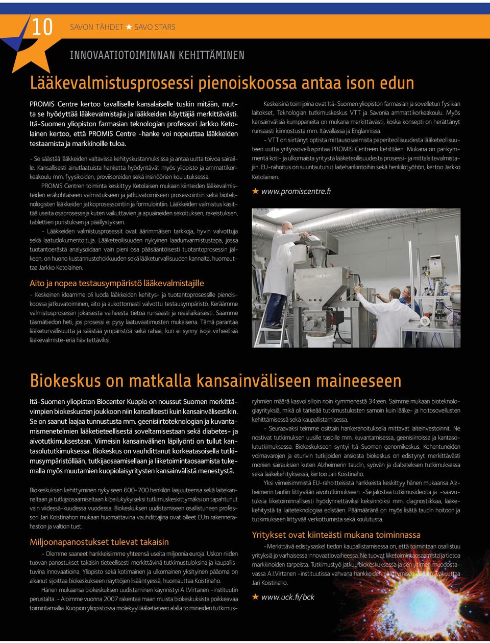 Itä-Suomen yliopiston farmasian teknologian professori Jarkko Ketolainen kertoo, että PROMIS Centre -hanke voi nopeuttaa lääkkeiden testaamista ja markkinoille tuloa.