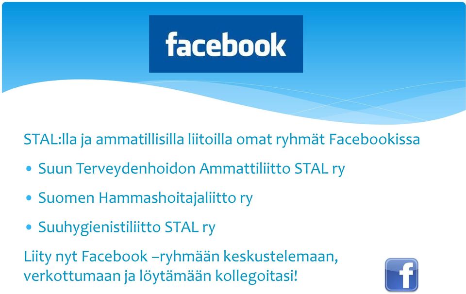 Hammashoitajaliitto ry Suuhygienistiliitto STAL ry Liity nyt