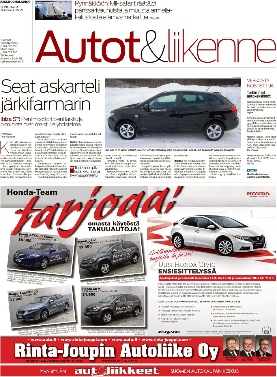 JYVÄSKYLÄ Kun nykyisin sopii puhelimessa auton koeajamisesta, pitää usein vielä varmistuksen vuoksi kysyä uudestaan auton tekniset tiedot.