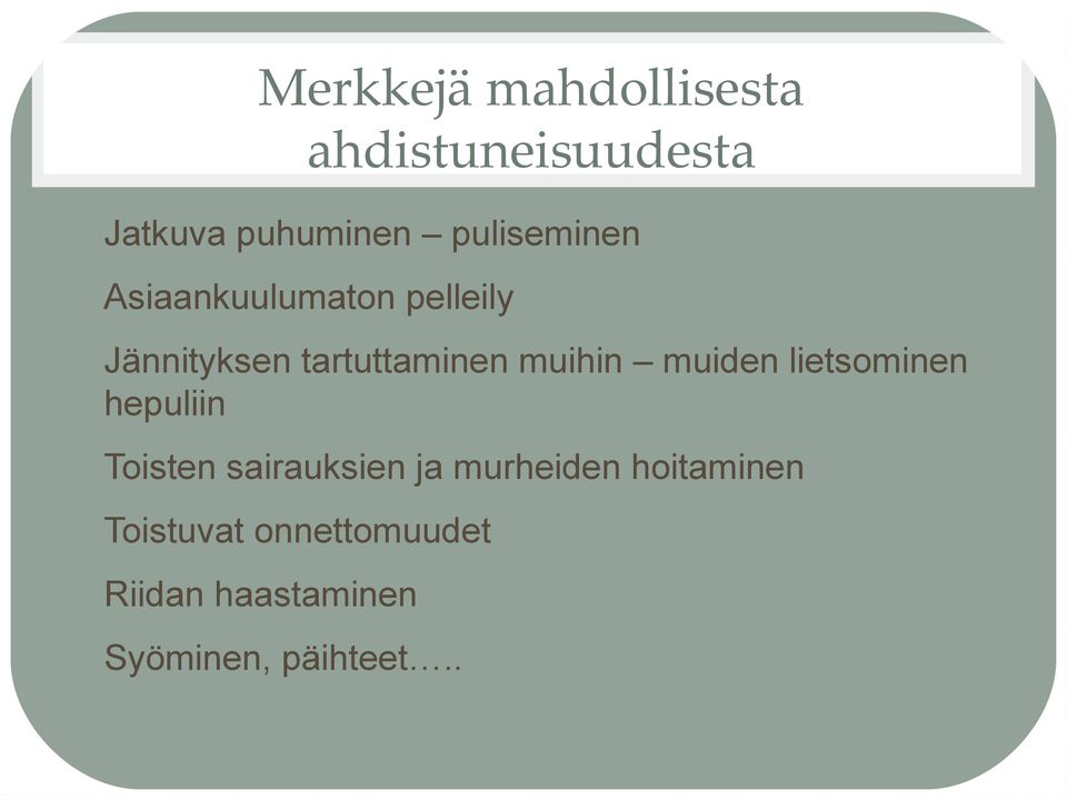 muihin muiden lietsominen hepuliin Toisten sairauksien ja