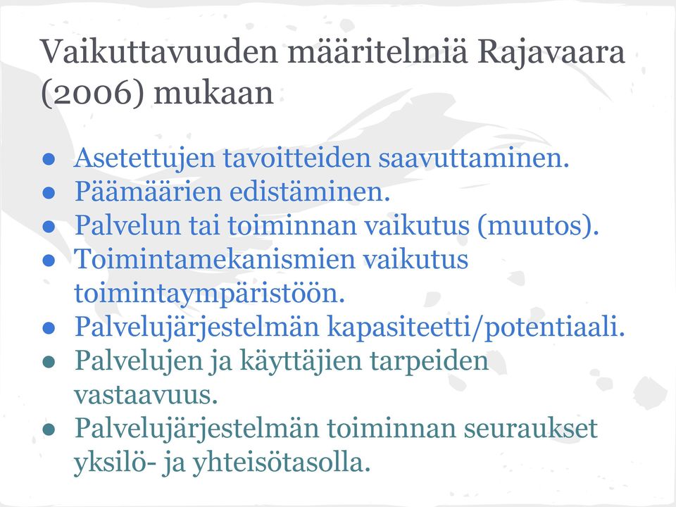 Toimintamekanismien vaikutus toimintaympäristöön.