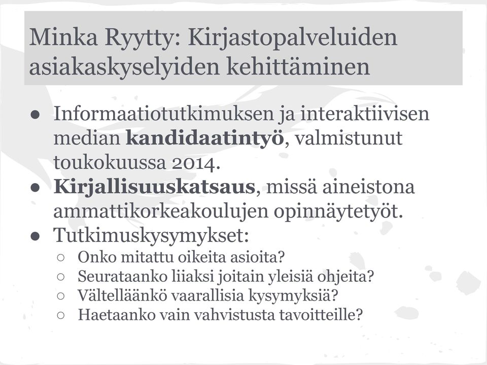 Kirjallisuuskatsaus, missä aineistona ammattikorkeakoulujen opinnäytetyöt.