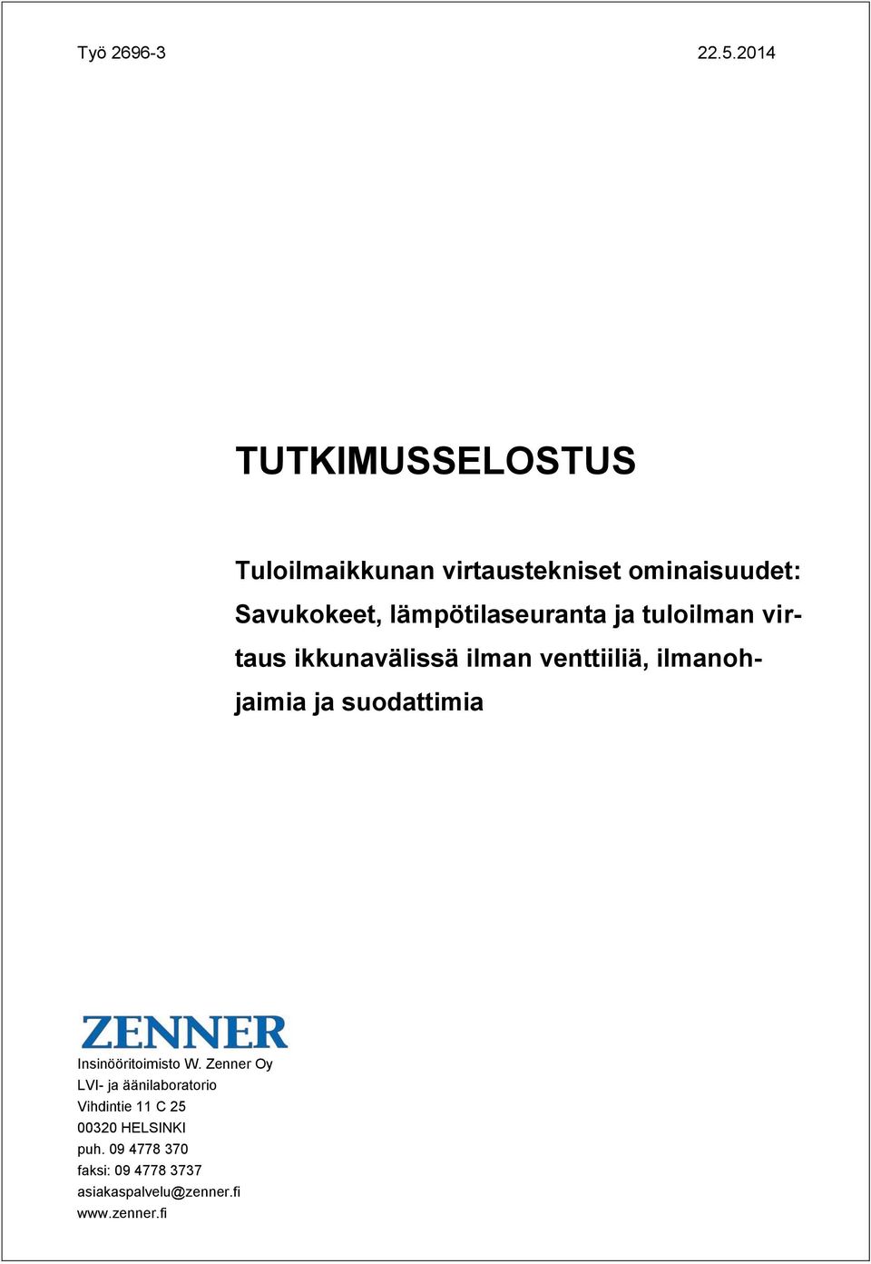 lämpötilaseuranta ja tuloilman virtaus ikkunavälissä ilman venttiiliä, ilmanohjaimia ja