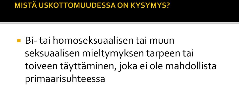 tai toiveen täyttäminen, joka ei